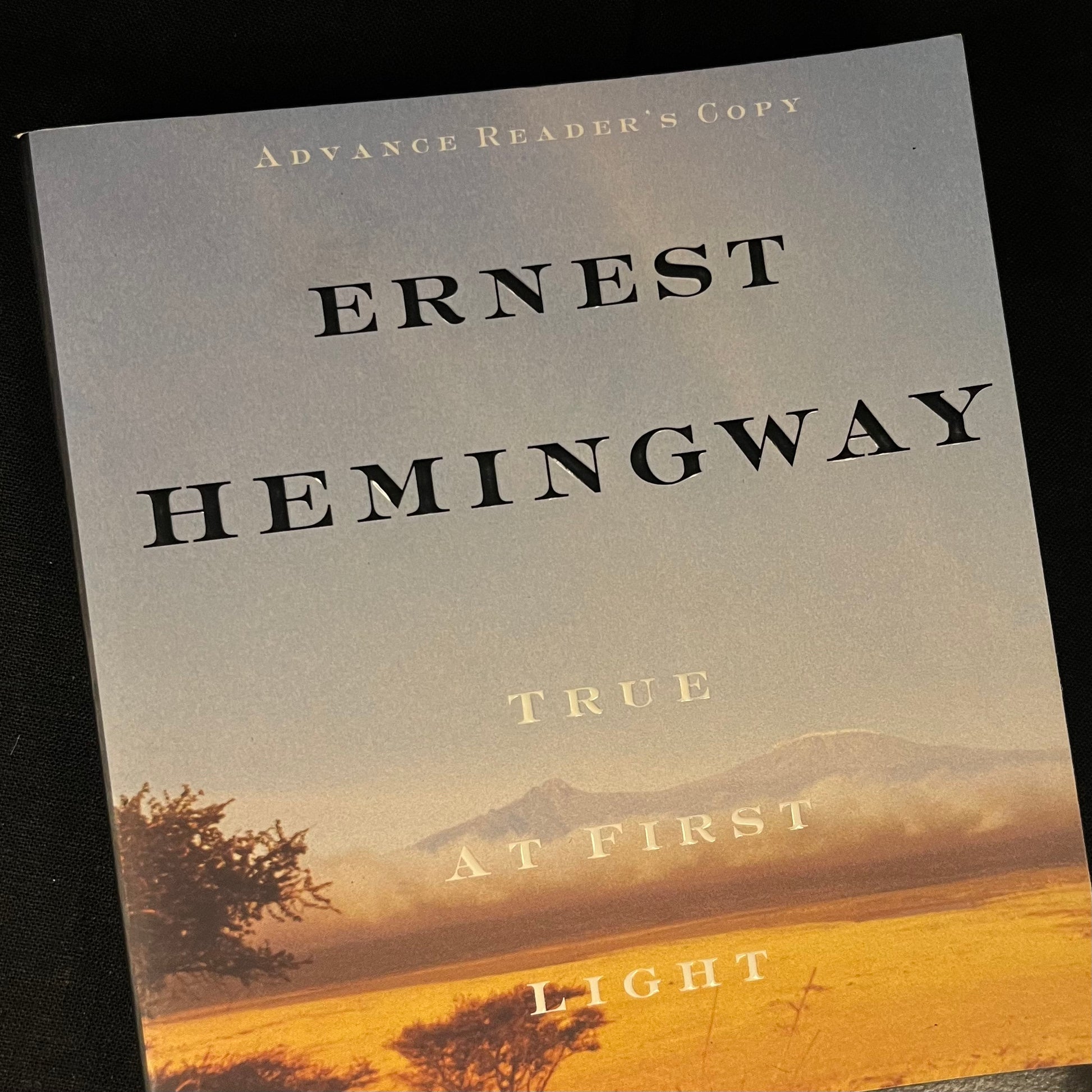 First Printing and Advance Reader’s Copy - True at First Light: A Fictional Memoir by Ernest Hemingway (1999) Vintage Book Collection