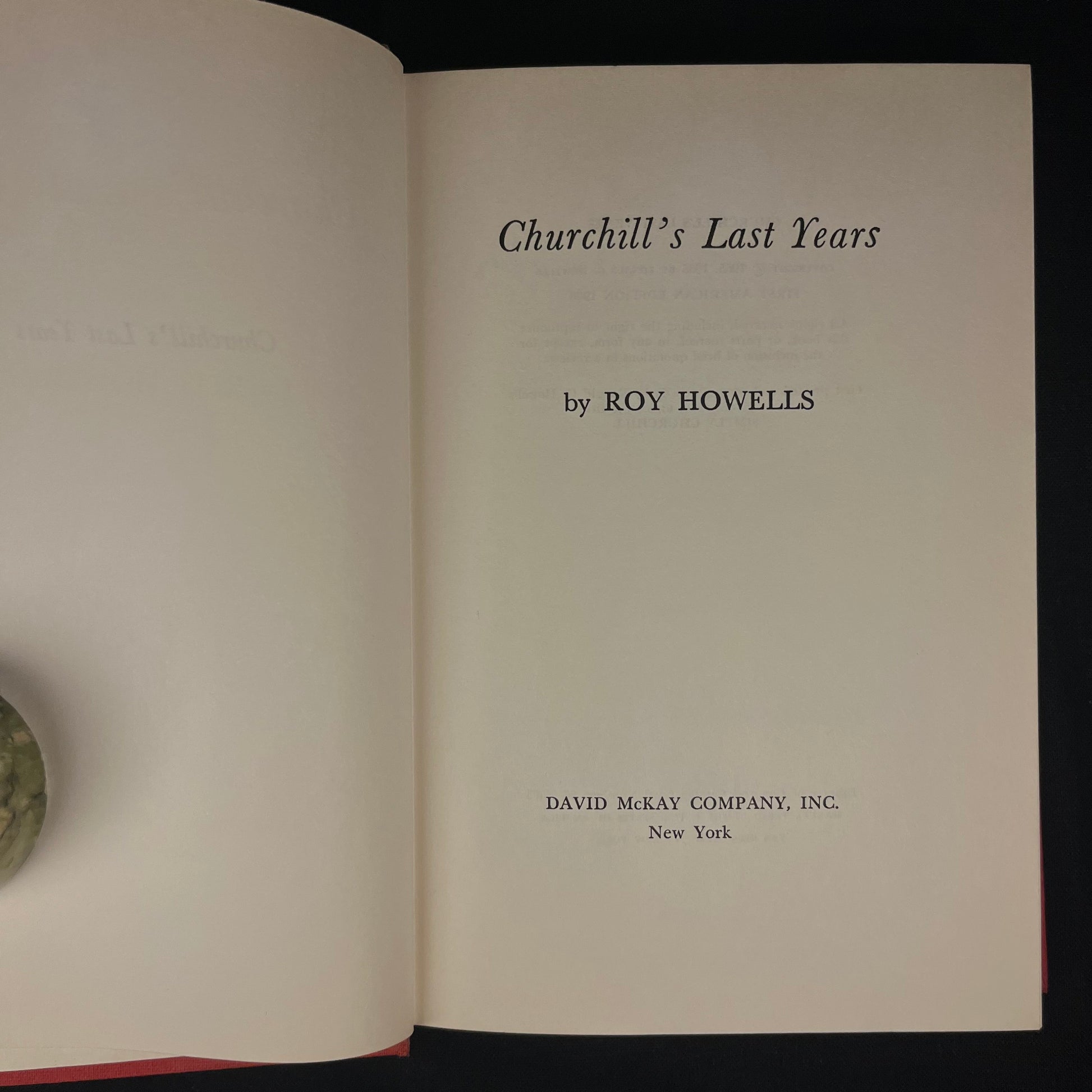 First Printing - Churchill’s Last Years by Roy Howells (1966) Vintage Hardcover Book