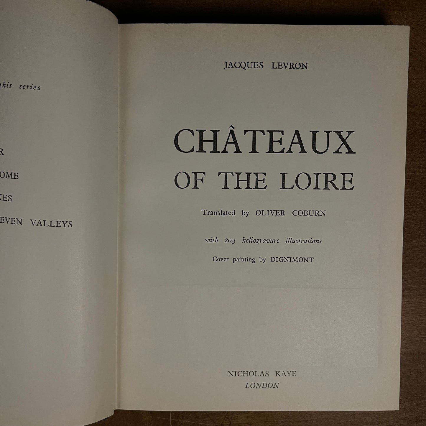 First Printing - Chateaux of the Loire by Jacques Levron (1963) Vintage Hardcover Book