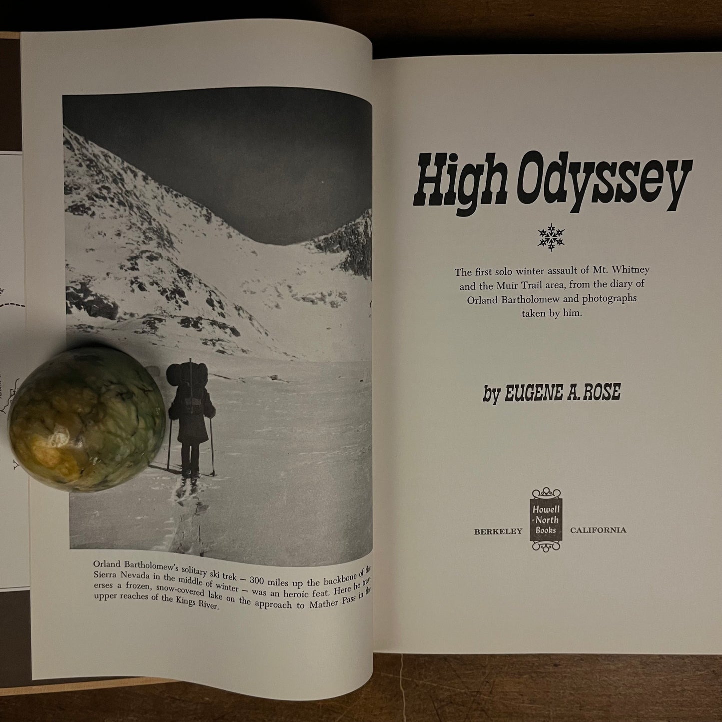 First Printing - High Odyssey: the first solo winter assault of Mt. Whitney and the Muir Trail area by E. Rose (1974) Vintage Hardcover Book