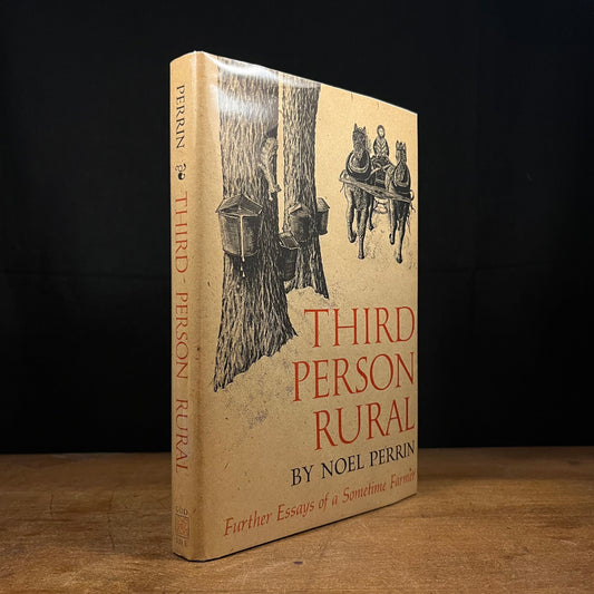 Second Printing - Third Person Rural: Further Essays of a Sometime Farmer by Noel Perrin (1984) Vintage Hardcover Book