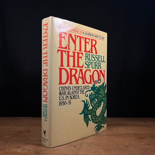 First Printing - Enter the Dragon: China’s Undeclared War Against the U.S. in Korea, 1950-51 by Russell Spurr (1988) Vintage Hardcover Book