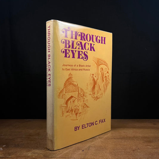 First Printing - Through Black Eyes: Journeys of a Black Artist to East Africa and Russia by Elton C. Fax (1974) Vintage Hardcover Book