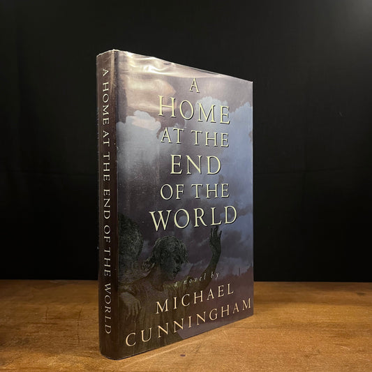 First Printing - A Home at the End of the World by Michael Cunningham (1990) Vintage Hardcover Book