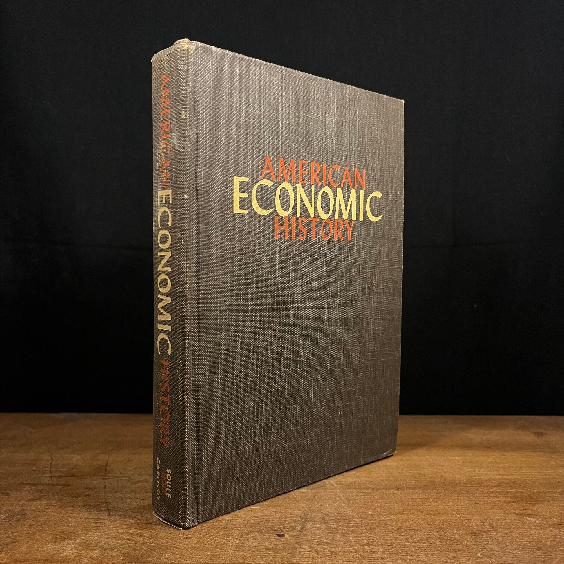 American Economic History by George Soulle and Vincent P. Carosso (1961) Vintage Hardcover Book