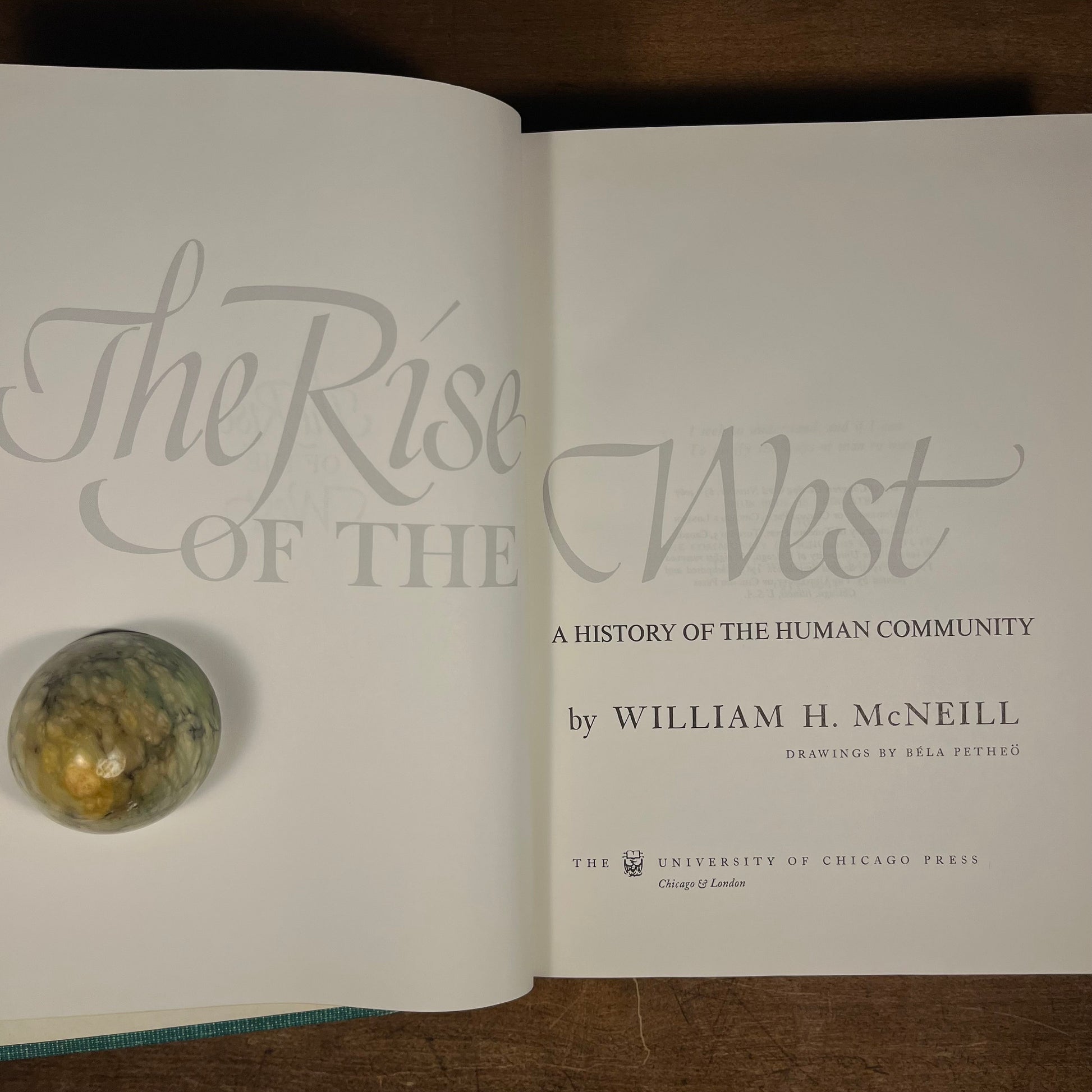 Second Printing - The Rise of the West: A History of the Human Community by William H. McNeill (1963) Vintage Hardcover Book