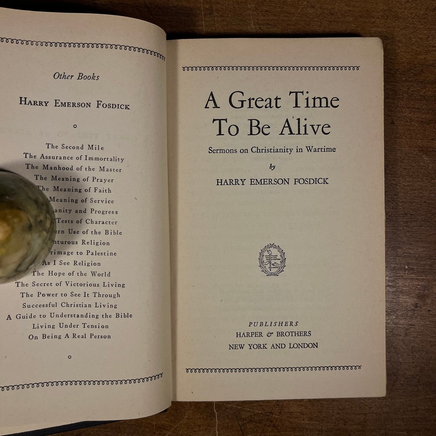 First Printing - A Great Time To Be Alive by Harry Emerson Fosdick (1944) Vintage Hardcover Book