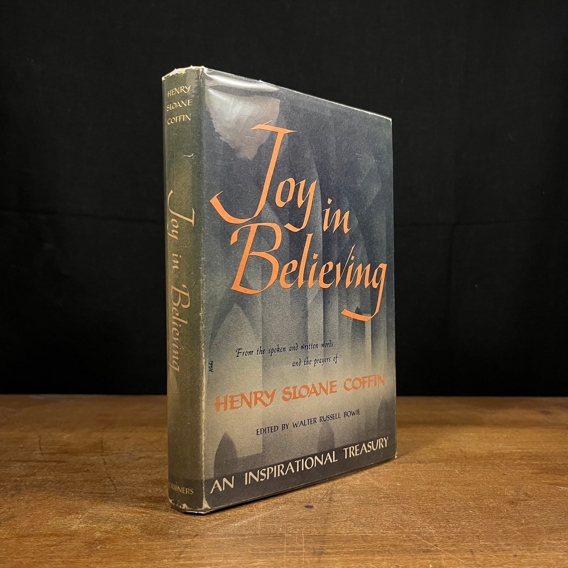 First Printing - Joy in Believing: Selections from the Spoken and Written Words and the Prayers of Henry Sloane Coffin (1956) Vintage Book