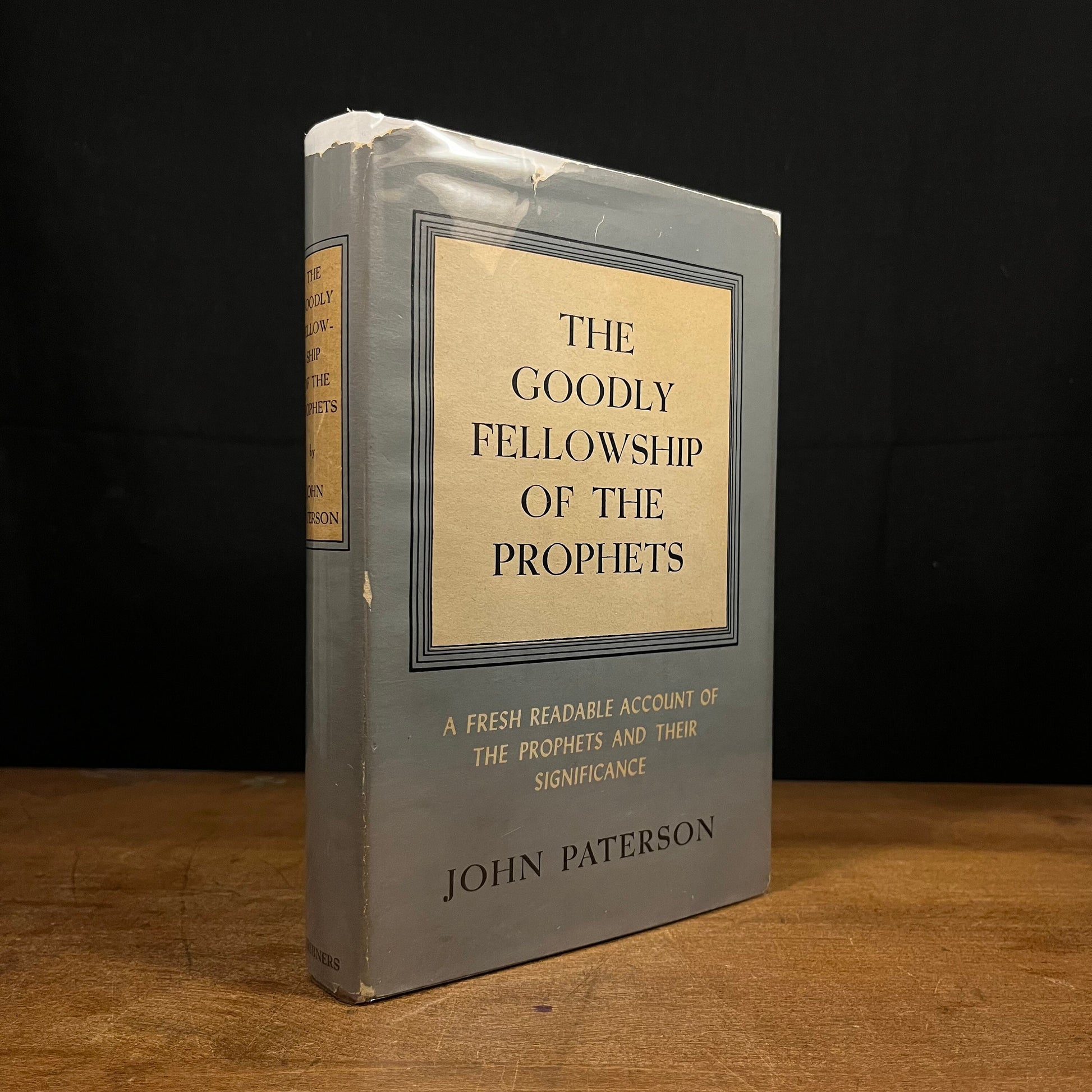 First Printing - The Goodly Fellowship of the Prophets by John Patterson (1948) Vintage Hardcover Book