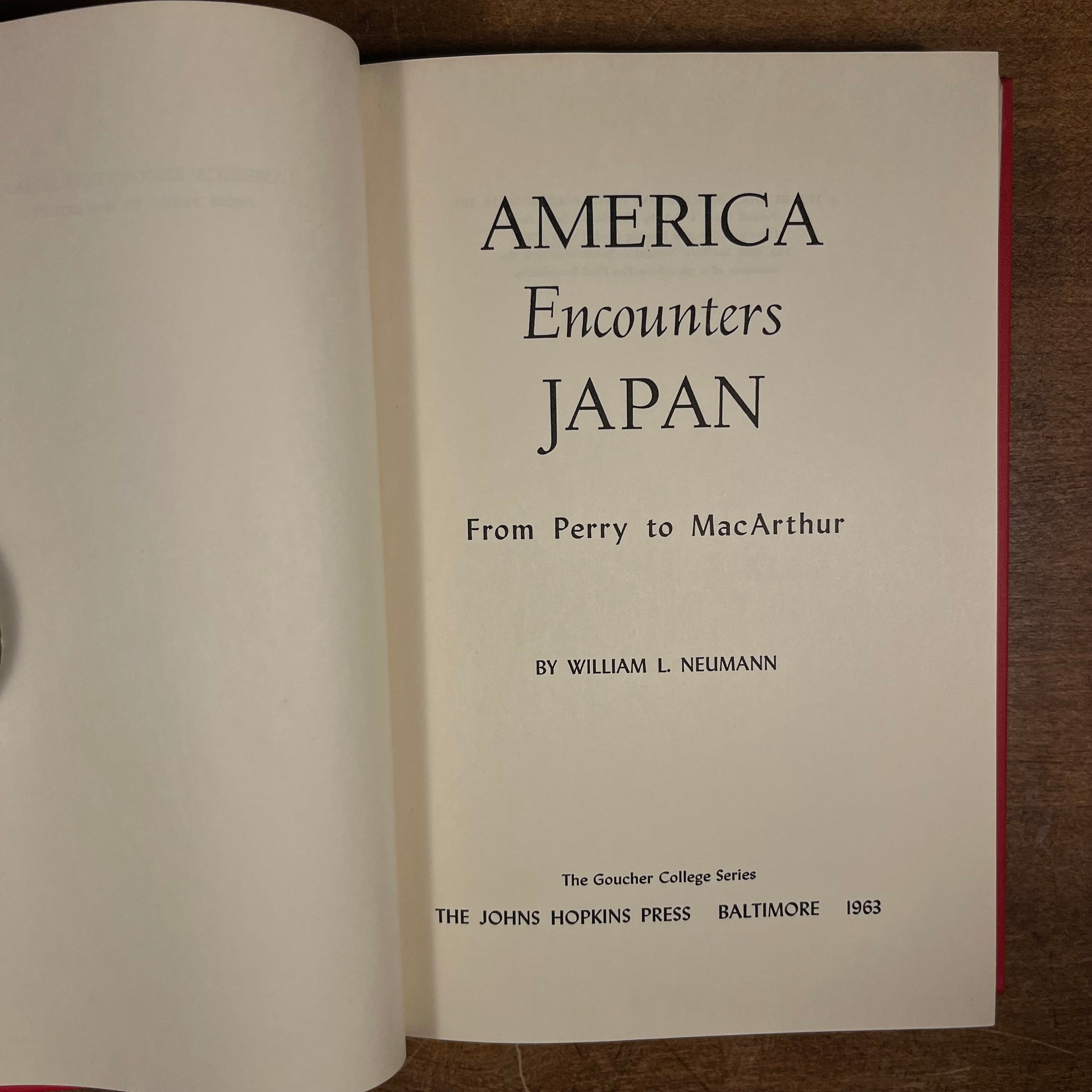 First Printing - America Encounters Japan: From Perry to MacArthur by William L. Neumann (1963) Vintage Hardcover Book