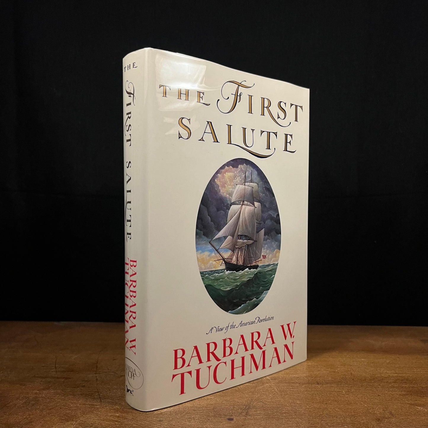 First Printing - The First Salute: A View of the American Revolution by Barbara W. Tuchman (1988) Vintage Hardcover Book