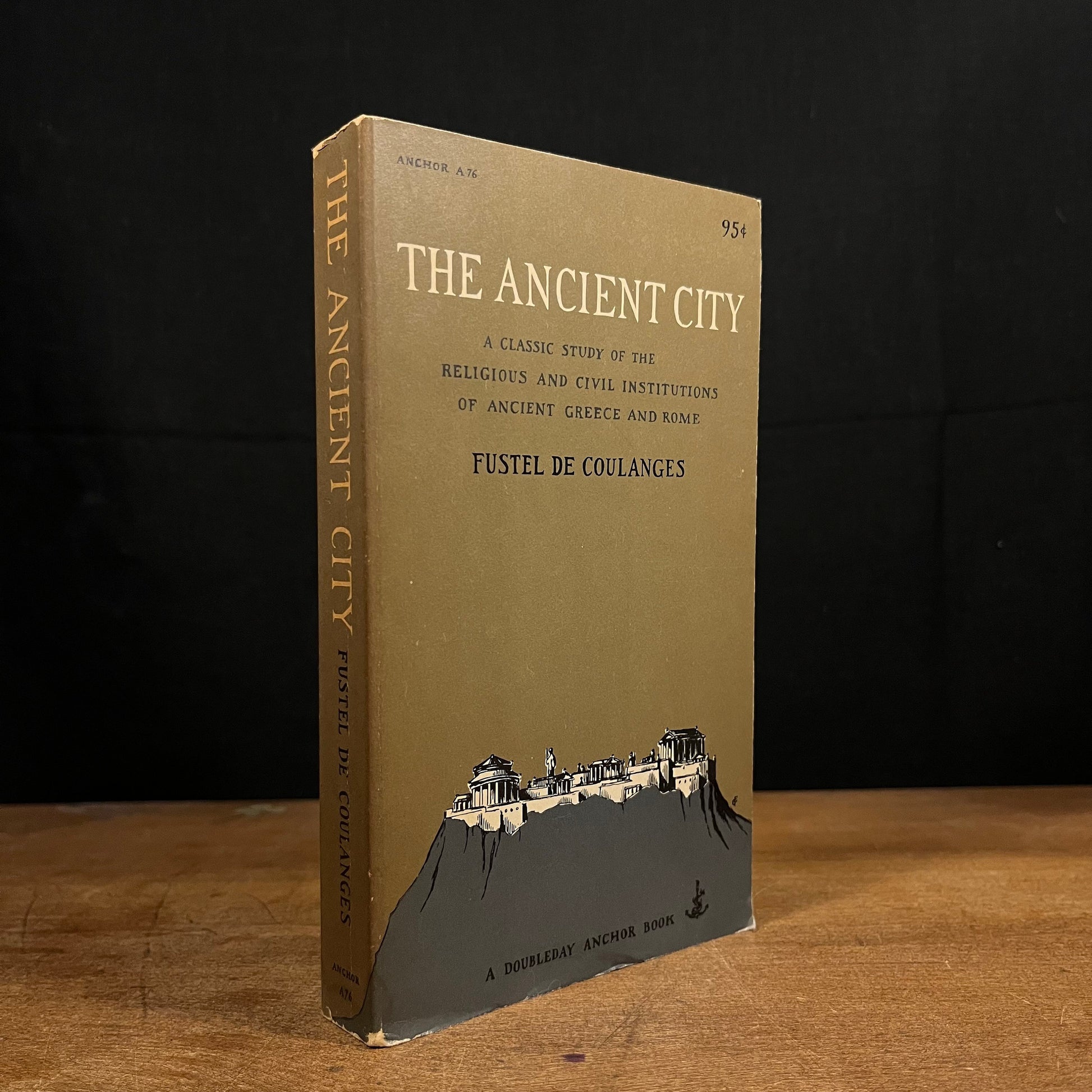 The Ancient City: A Study on the Religion, Laws, and Institutions of Greece and Rome by N. Denis and F. de Coulanges (1953) Paperback Book