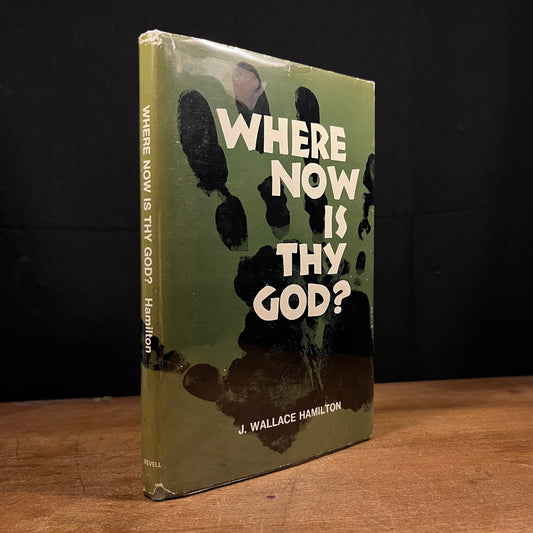 First Printing - Where Now is Thy God by J. Wallace Hamilton (1969) Vintage Hardcover Book