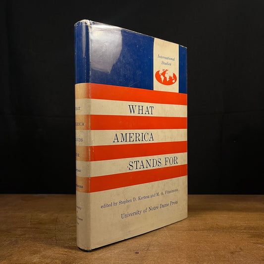 First Printing - What America Stands For by Stephen D. Kertesz and M. A. Fitzsimons (1959) Vintage Hardcover Book