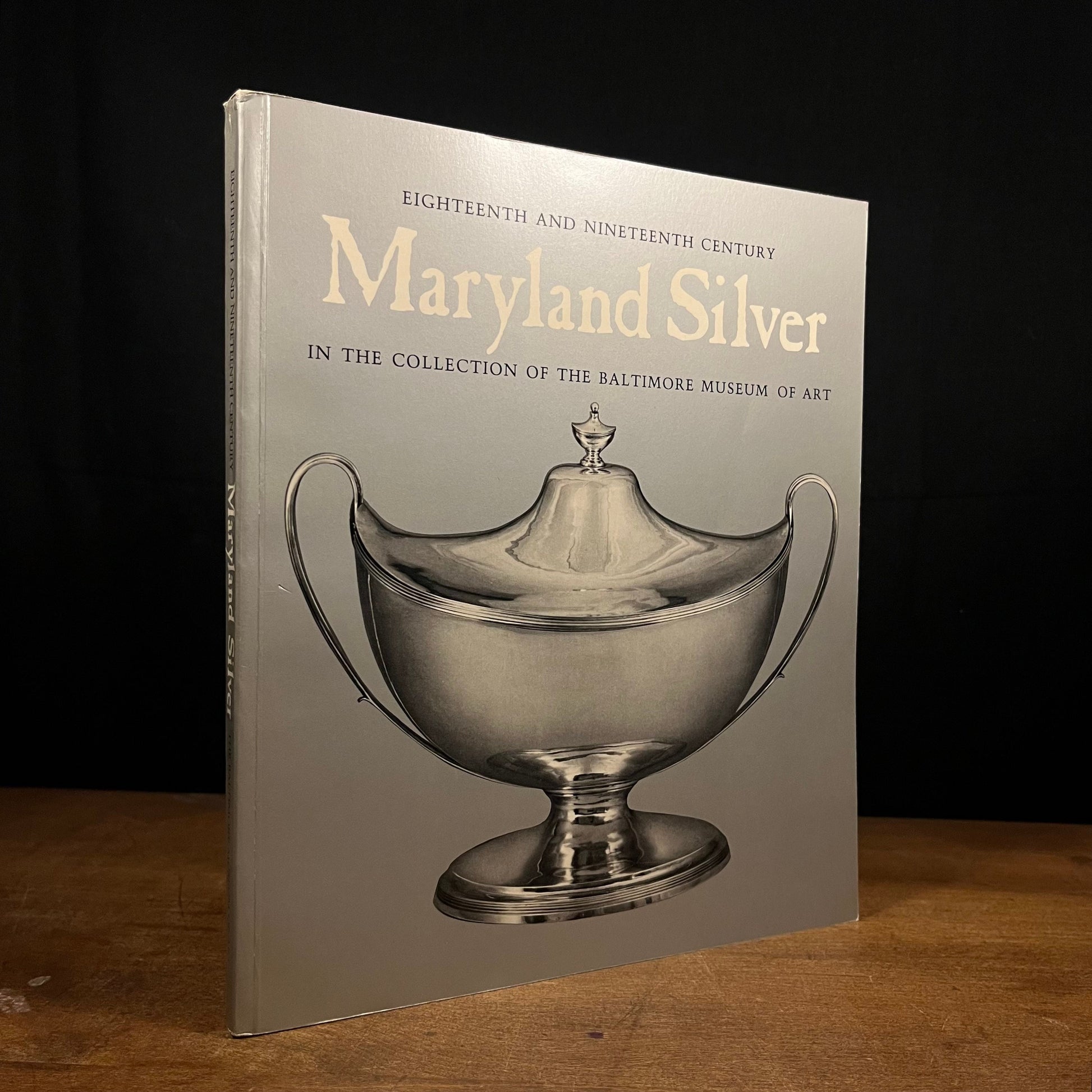 Eighteenth and Nineteenth Century Maryland Silver in the Collection of The Baltimore Museum of Art (1975) Vintage Exhibition Catalogue