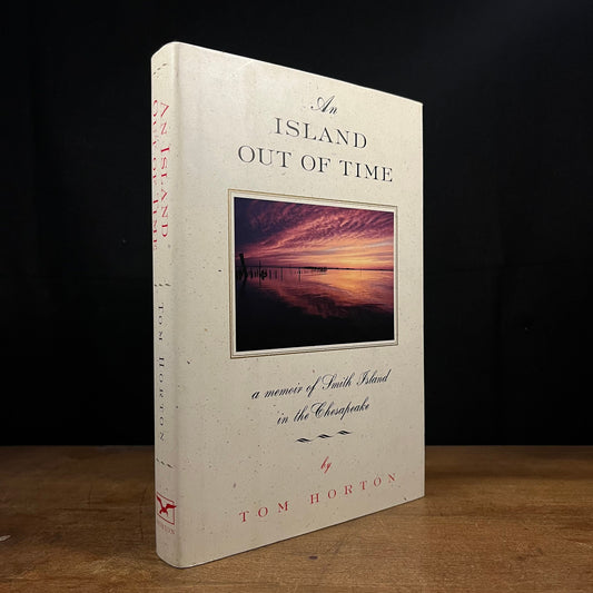 First Printing - An Island Out of Time: A Memoir of Smith Island in the Chesapeake by Tom Horton (1996) Vintage Hardcover Book