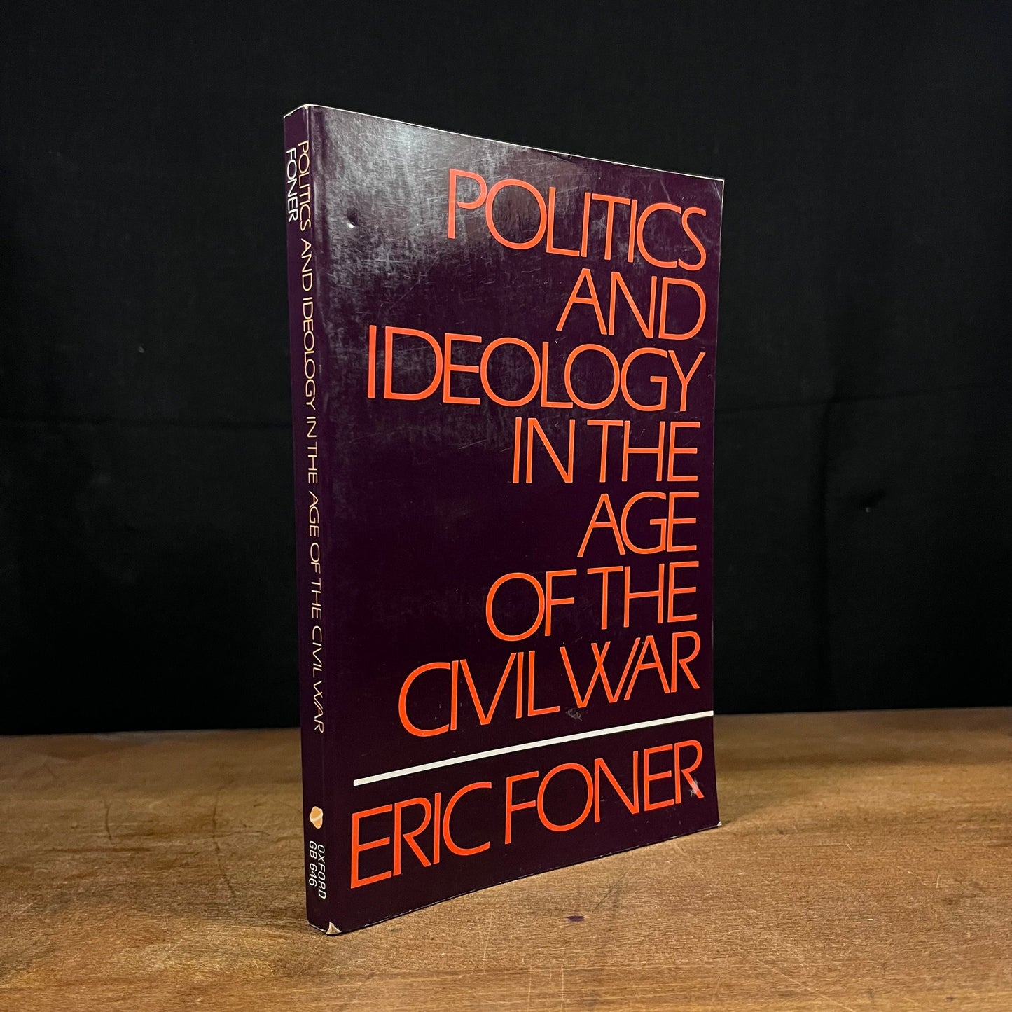 Politics and Ideology in the Age of the Civil War by Eric Foner (1980) Vintage Paperback Book