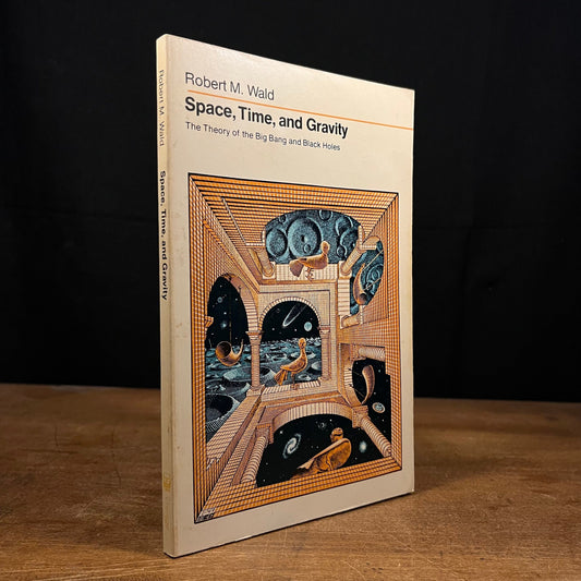 Space, Time, and Gravity: The Theory of the Big Bang and Black Holes by Robert M. Wald (1984) Vintage Paperback Book