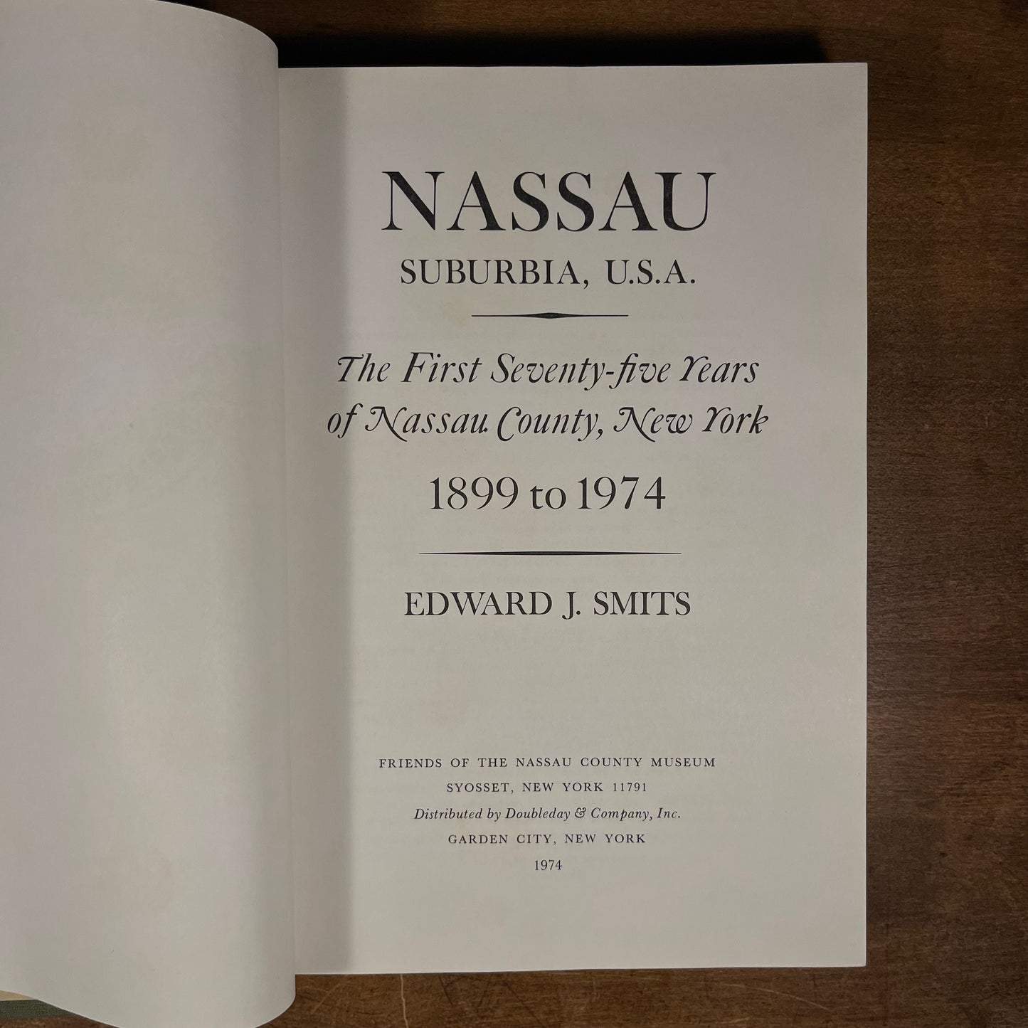 First Printing - Nassau—Suburbia, U.S.A.: The First Seventy-Five Years of Nassau County, New York by E. Smits (1974) Vintage Hardcover Book