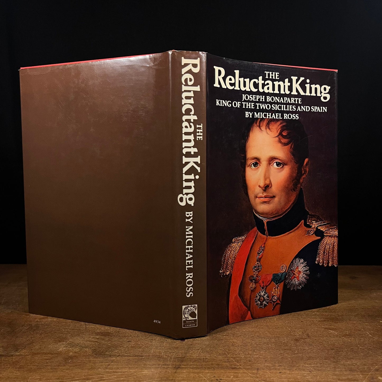 The Reluctant King: Joseph Bonaparte, King of the Two Sicilies and Spain by Michael Ross (1977) Vintage Hardcover Book