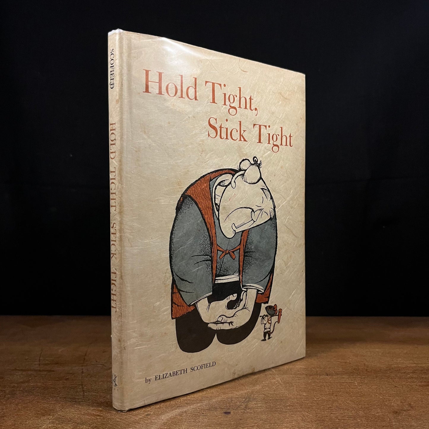 First Printing - Hold Tight, Stick Tight by Elizabeth Scofield (1966) Vintage Hardcover Book