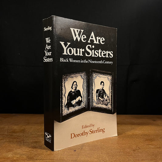 We Are Your Sisters: Black Women in the Nineteenth Century by Dorothy Sterling (1984) Vintage Paperback Book