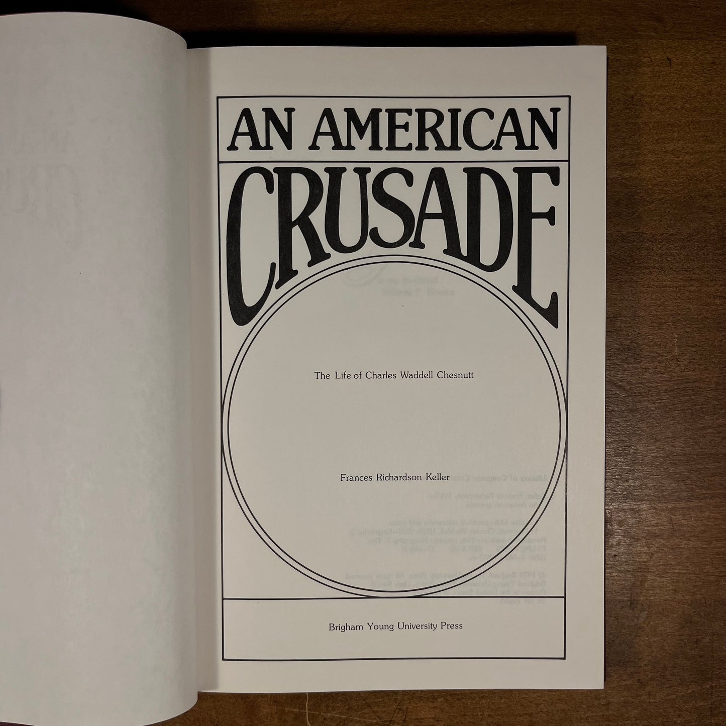 First Printing - An American Crusade: The Life of Charles Waddell Chesnutt by Frances Richardson Keller (1978) Vintage Hardcover Book