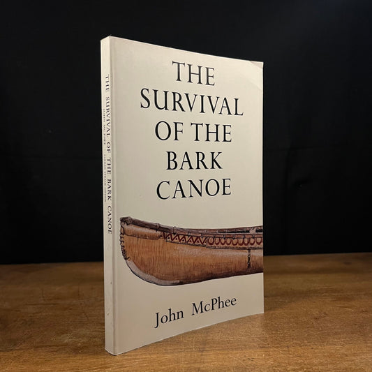 The Survival of the Bark Canoe by John McPhee (1990) Vintage Paperback Book