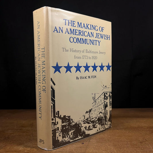 First Printing - The Making of an American Jewish Community: The History of Baltimore Jewry from 1773 to 1920 by I. M. Fein (1971) Vintage Hardcover Book