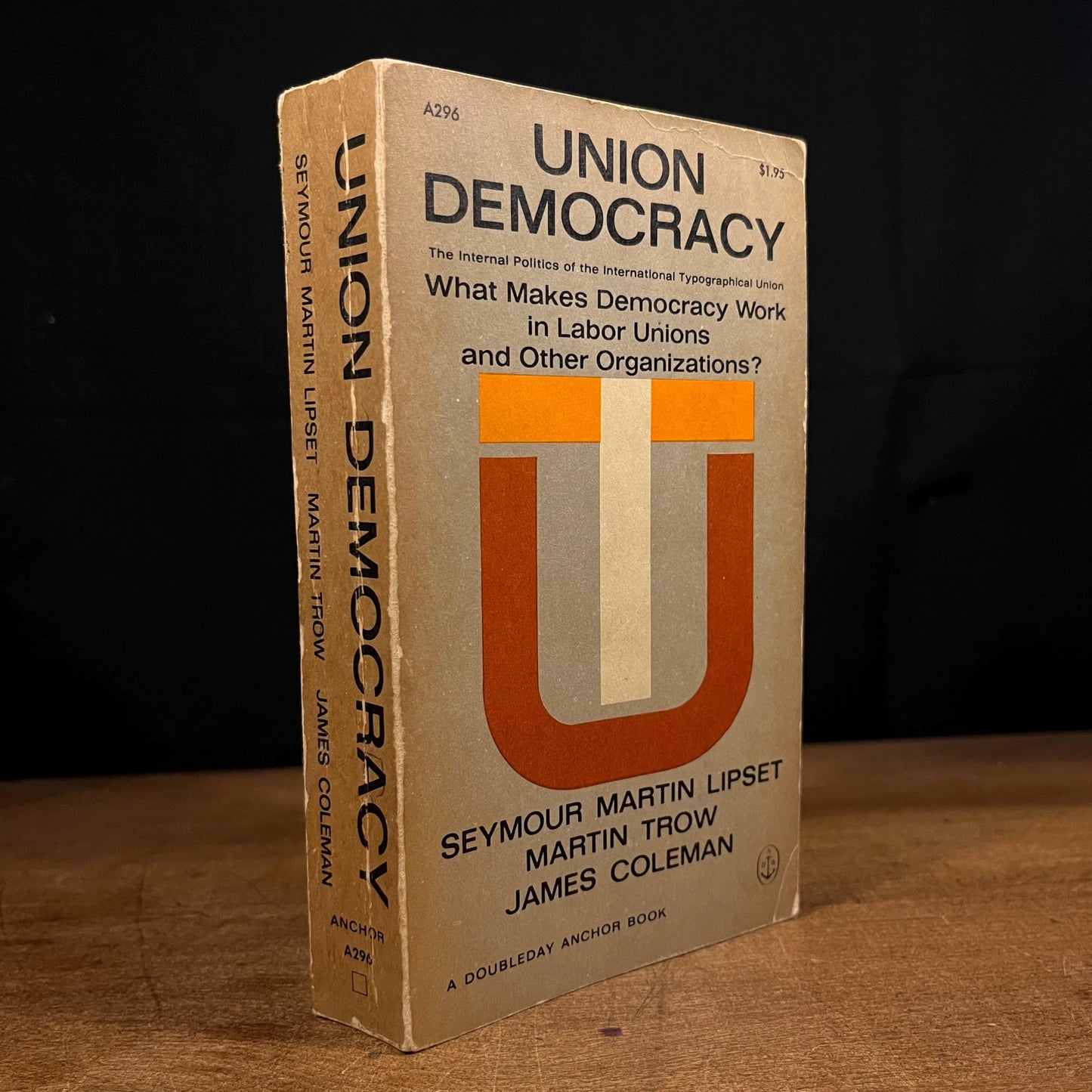 Union Democracy: The Internal Politics of the International Typographical Union by S. Lipset, M. Trow and J. Coleman (1962) Vintage Paperback Book