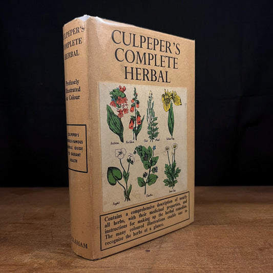 Culpeper’s Complete Herbal: Consisting of a Comprehensive Description of Nearly All Herbs with Their Medical Properties and Directions for Compounding the Medicines Extracted from Them (1970s) Vintage Hardcover Book