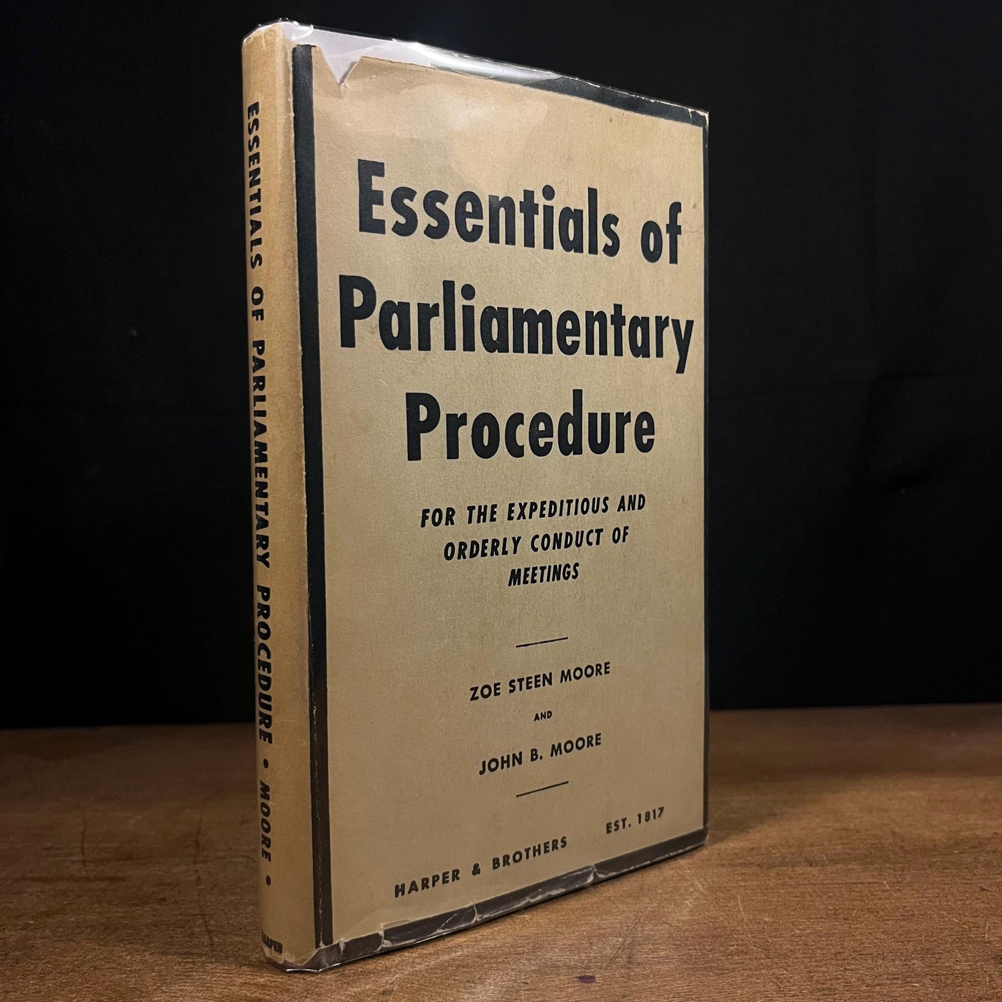 Essentials of Parliamentary Procedure: For the Expeditious and Orderly Conduct of Meetings by Zoe Steen Moore and John B. Moore (1944) Vintage Hardcover Book