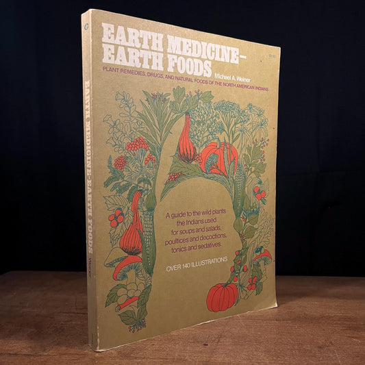 Earth Medicine-Earth Food: Plant Remedies, Drugs, and Natural Foods of the North American Indians by Michael A. Weiner (1973) Vintage Softcover Book