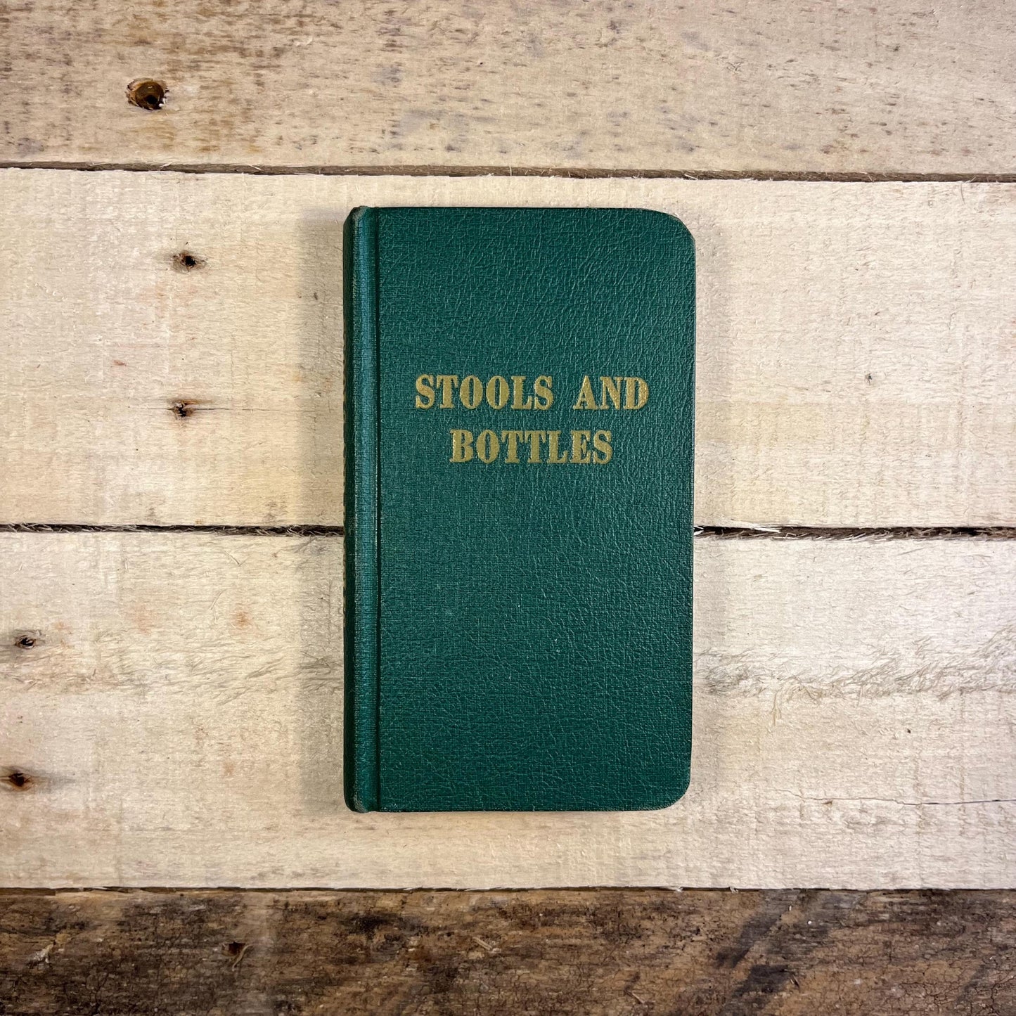 Stools and Bottles by the Author of The Little Red Book: A Study of Character Defects • 31 Daily Meditations (1960s) Vintage Hardcover Book