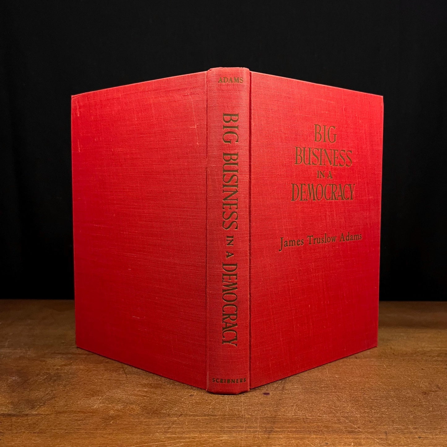 First Printing - Big Business in Democracy by James Truslow Adams (1945) Vintage Hardcover Book