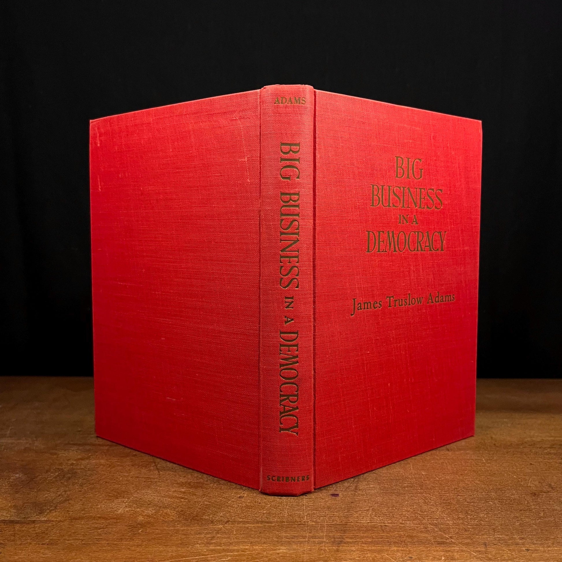 First Printing - Big Business in Democracy by James Truslow Adams (1945) Vintage Hardcover Book