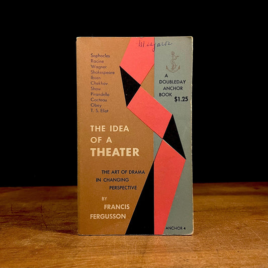 The Idea of Theater: A Study of Ten Plays, The Art of Drama in Changing Perspective by Francis Fergusson (1953) Vintage Paperback Book