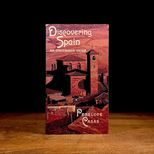 First Printing - Discovering Spain: An Uncommon Guide by Penelope Casas (1992) Vintage Softcover Book