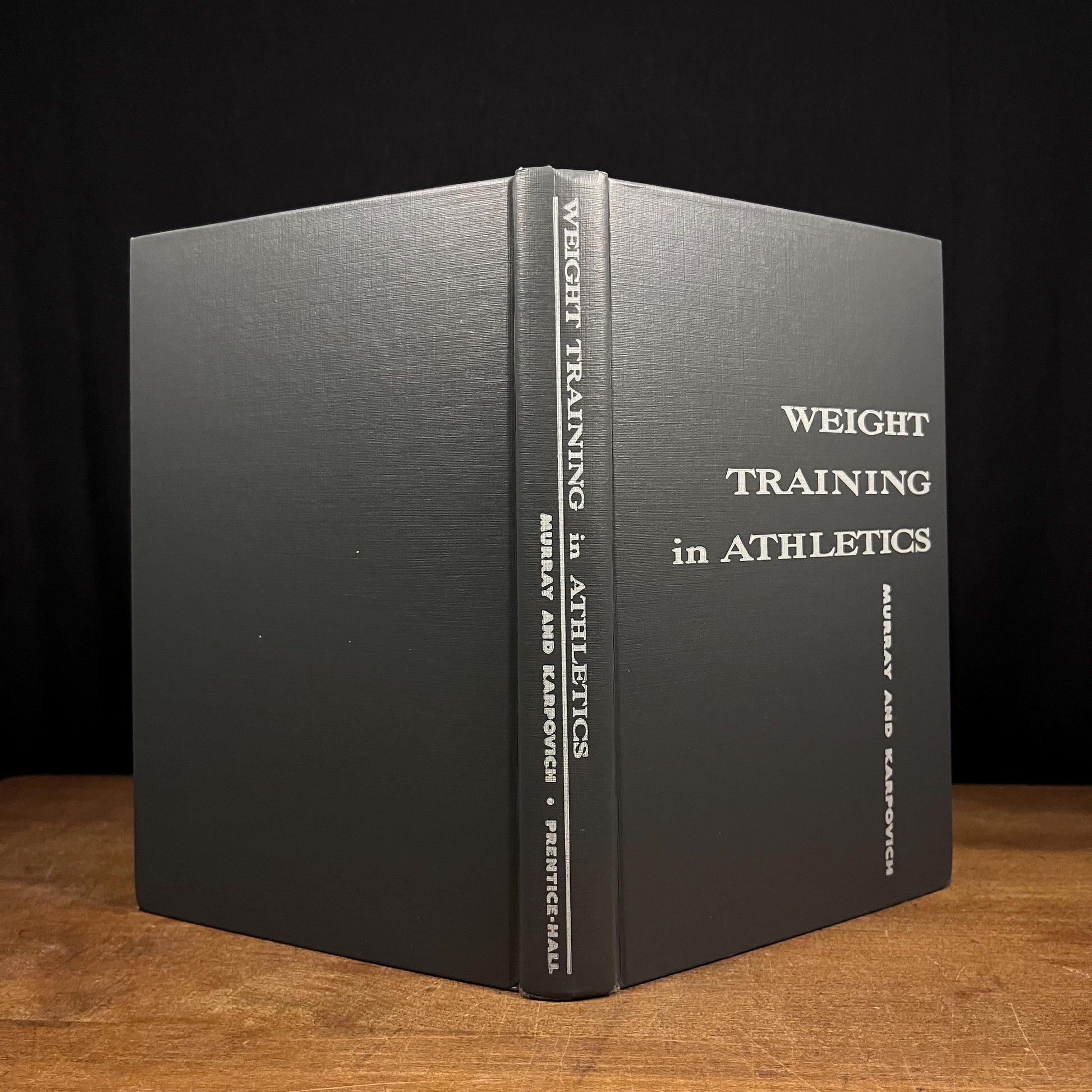 Third Printing - Weight Training in Athletics by James A. Murray and Peter Karpovoch (1959) Vintage Hardcover Book
