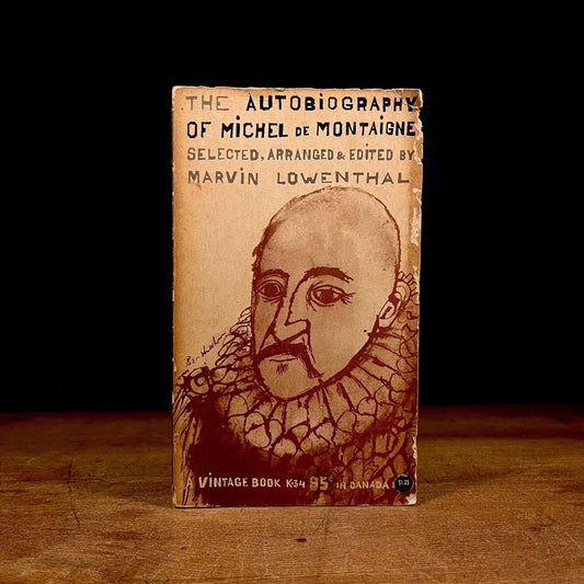 First Vintage Edition - The Autobiography of Michel de Montaigne: Selected, Arranged & Edited by Marvin Lowenthal (1956) Vintage Paperback Book