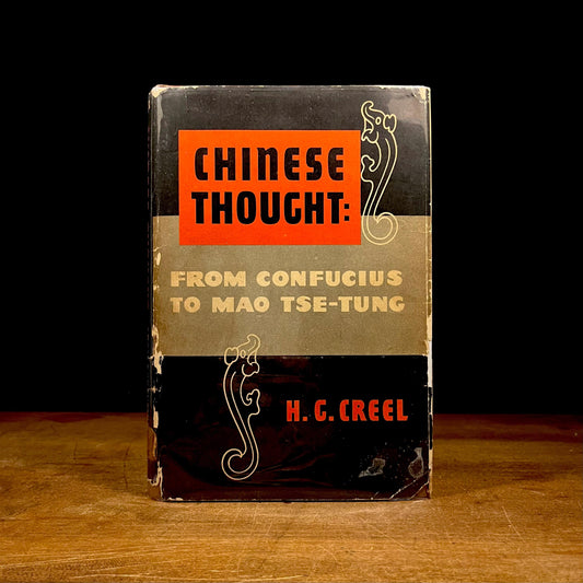 First Printing - Chinese Thought: From Confucius to Mao Tse-Tung by H. G. Creel (1953) Vintage Hardcover Book