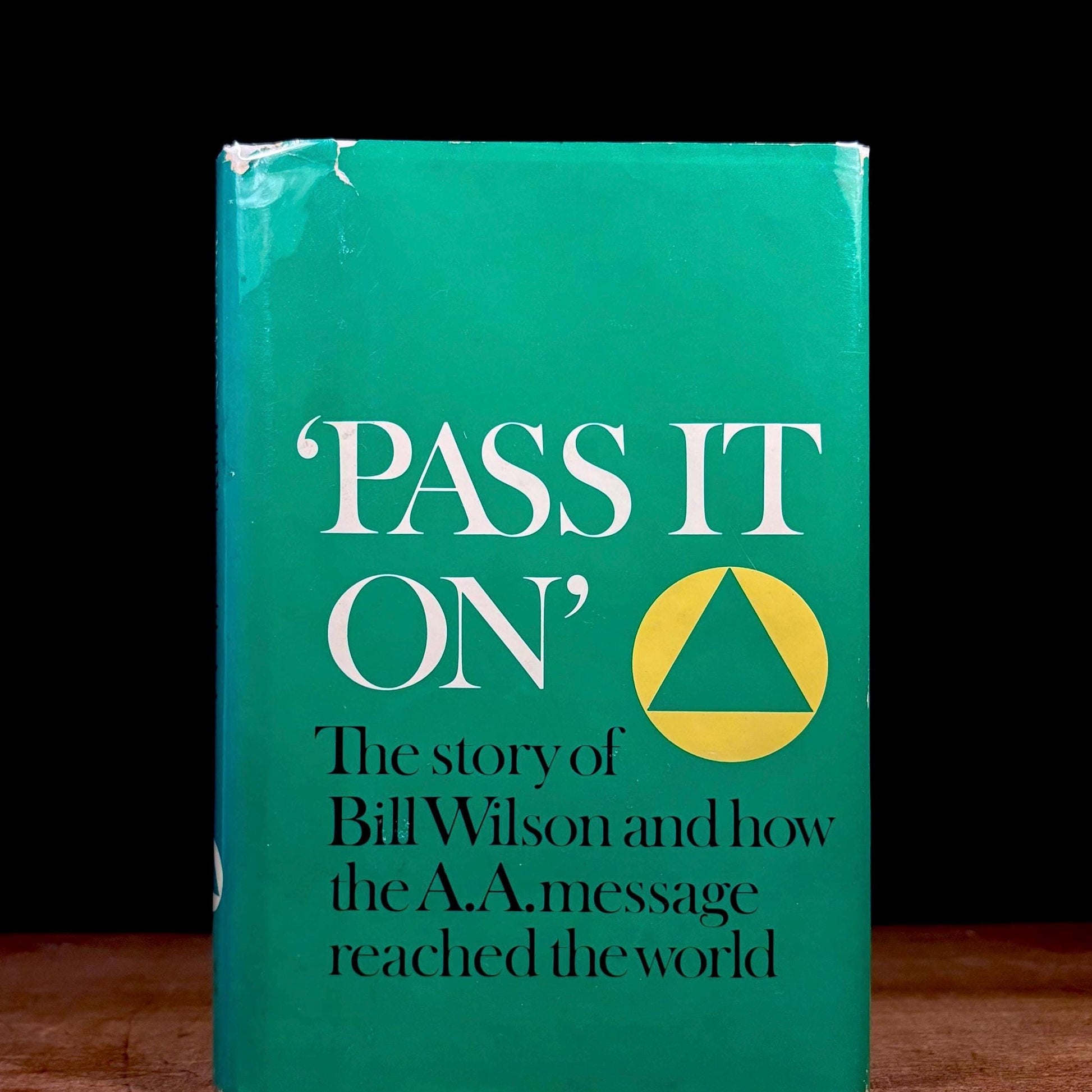 First Printing - Pass It On: The Story of Bill Wilson and How the A.A. Message Reached the World (1984) Vintage Hardcover Book