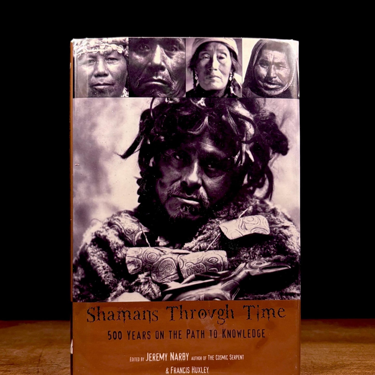 First Printing - Shamans Through Time: 500 Years on the Path to Knowledge / Jeremy Narby and Francis Huxley (2001) Vintage Hardcover Book
