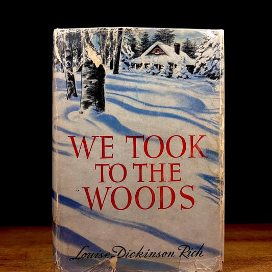We Took to the Woods / Louise Dickinson Rich (1942) Vintage Hardcover Book