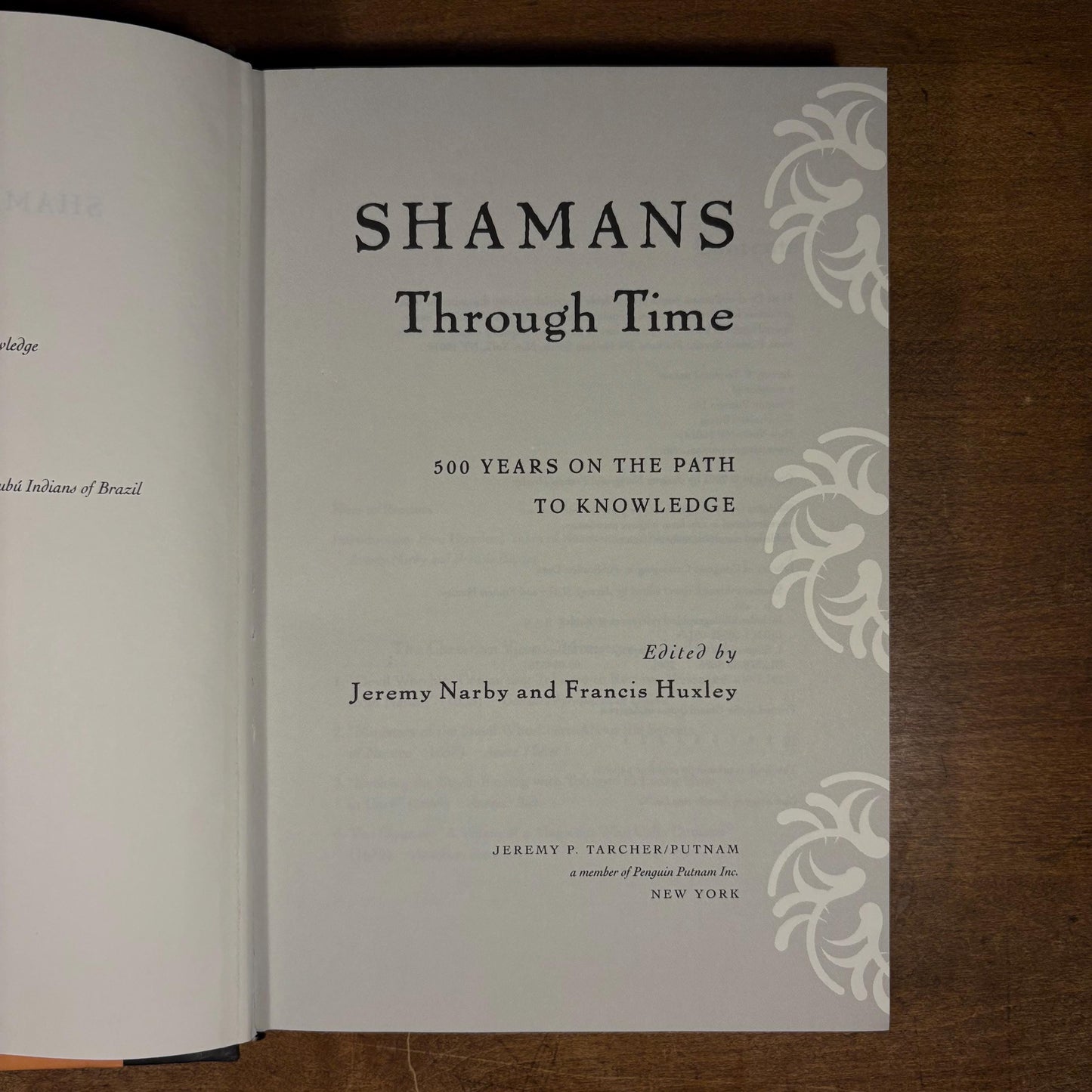 First Printing - Shamans Through Time: 500 Years on the Path to Knowledge / Jeremy Narby and Francis Huxley (2001) Vintage Hardcover Book
