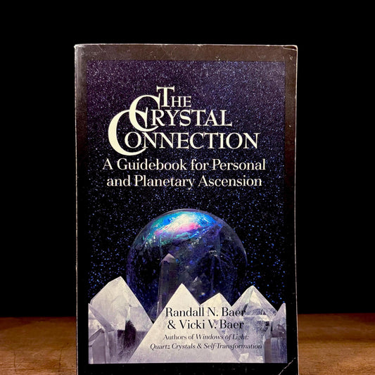 The Crystal Connection: A Guidebook for Personal and Planetary Ascension / Randall Baer and Vicki Baer (1986) Vintage Paperback Book