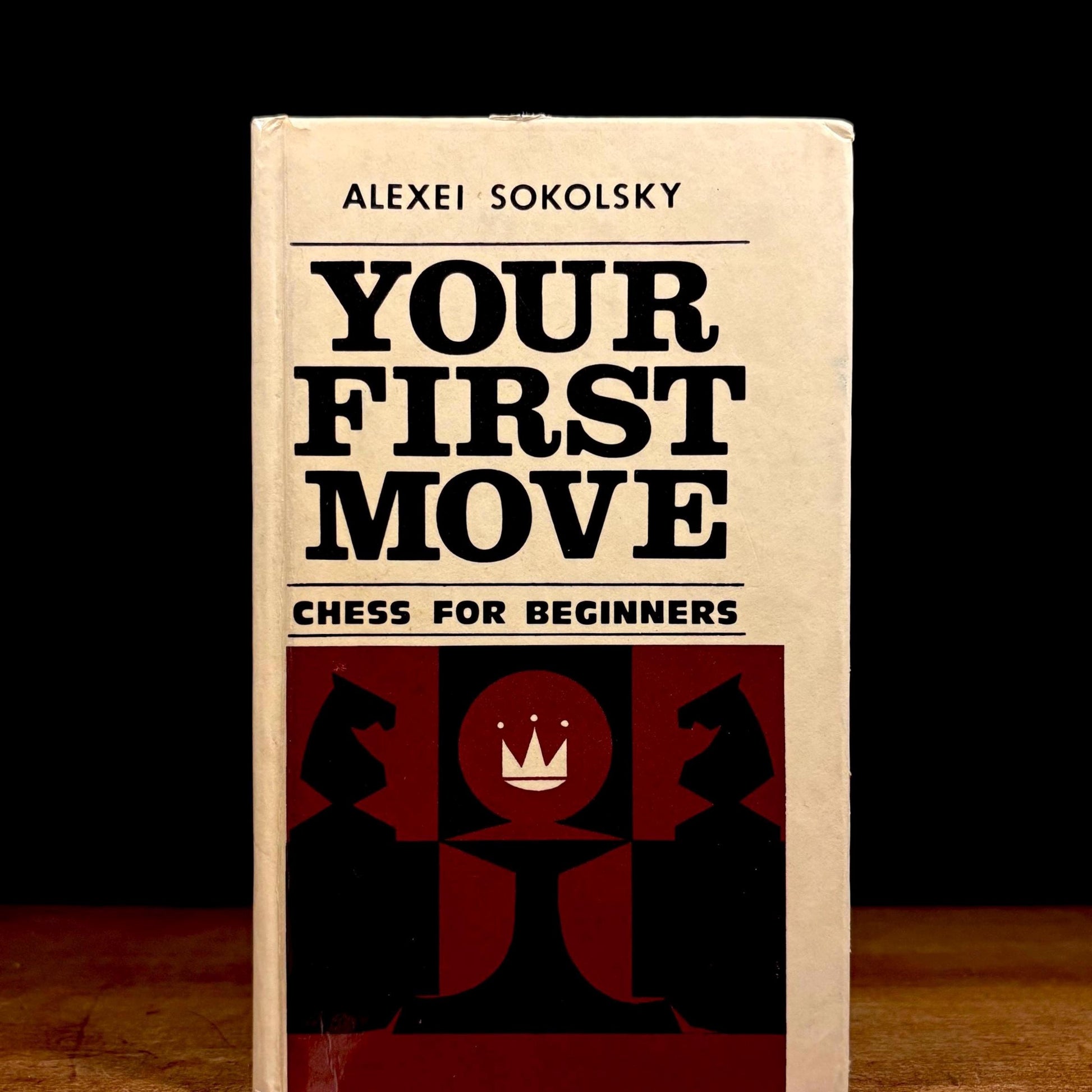 Your First Move: Chess for Beginners / Alexei Sokolsky (1984) Vintage Hardcover Book