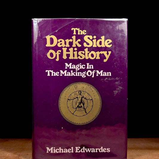 First Printing - The Dark Side of History: Magic in the Making of Man / Michael Edwardes (1977) Vintage Hardcover Book