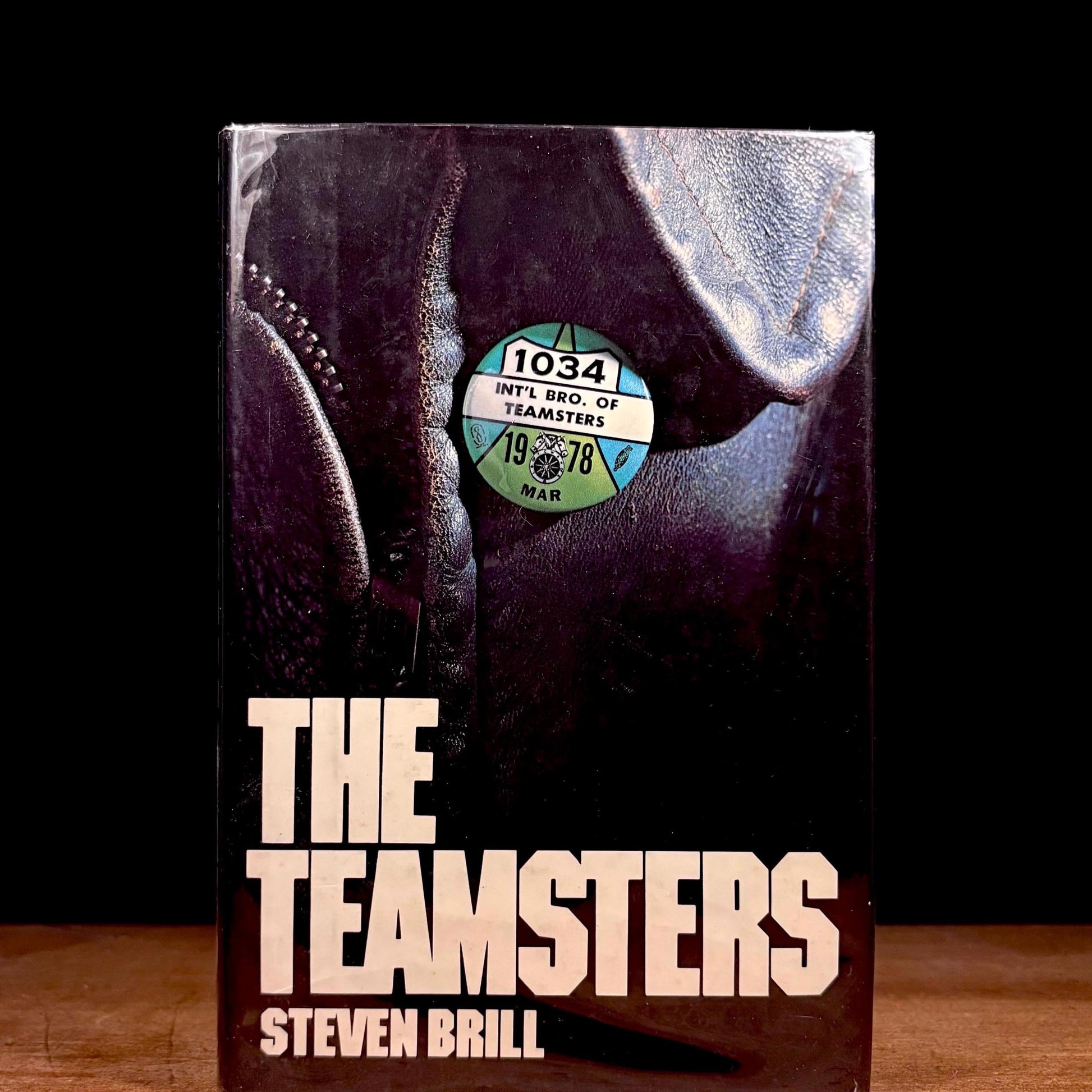 First Printing - The Teamsters / Steven Brill (1978) Vintage Hardcover Book