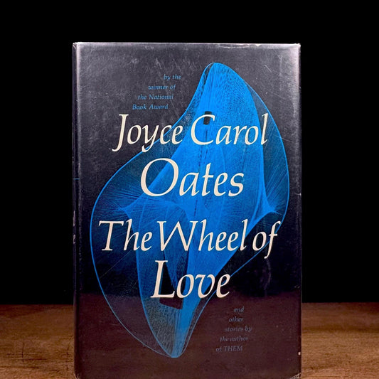 First Printing - The Wheel of Love and Other Stories / Joyce Carol Oates (1970) Vintage Hardcover Book